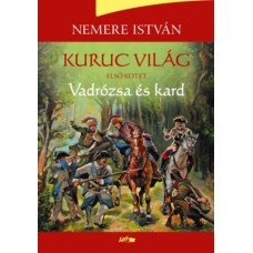 Kuruc világ I. - Vadrózsa és kard     10.95 + 1.95 Royal Mail